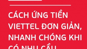 HƯỚNG DẪN CÁCH thực hiện ỨNG TIỀN VIETTEL
