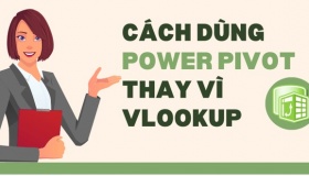 Cách hướng dẫn bạn sử dụng Power Pivot thay vì hàm VLOOKUP