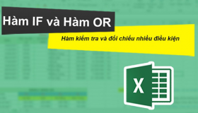 Cách dùng hàm IF kết hợp hàm OR trong Excel