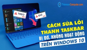 Khắc phục lỗi thanh Taskbar trên HĐH Win 10