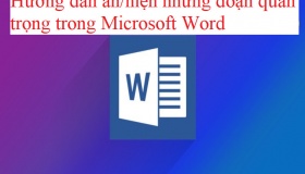 Hướng dẫn ẩn/hiện những đoạn quan trọng trong Microsoft Word