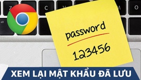 Hướng dẫn xem mật khẩu đã lưu trên Google Chrome chi tiết