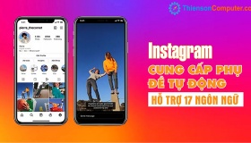 Instagram cung cấp phụ đề tự động hỗ trợ 17 ngôn ngữ