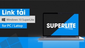 Link tải Windows 10 SuperLite