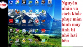 Nguyên nhân và cách khắc phục màn hình máy tính bị nhỏ hai bên
