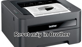 Cách reset máy in Brother