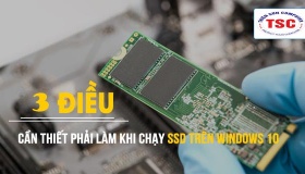 Những điều cần biết khi chạy ổ cứng SSD trên Windows 10